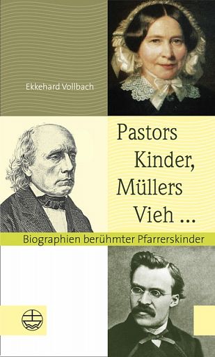 Pastors Kinder, Müllers Vieh ...