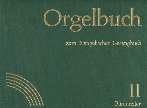Orgelbuch zum EV. Gesangbuch. Band I und II