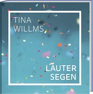 Lauter Segen, Tina Willms …