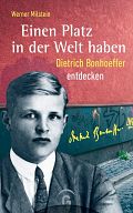 Einen Platz in der Welt haben - Dietrich Bonhoeffer entdecken