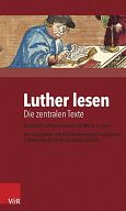 Luther lesen - Die zentralen Texte