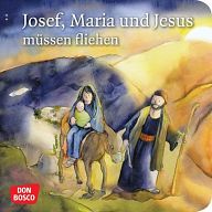Mini-Bilderbuch - Josef Maria und Jesus müssen fliehen
