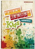 Feiert Jesus! Kids - Liederbuch