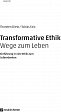 Wege zum Leben - Transformative Ethik