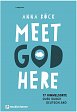 Meet God Here