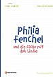 Philia Fenchel und die Sache mit der Liebe, Eine Vorlesegeschichte